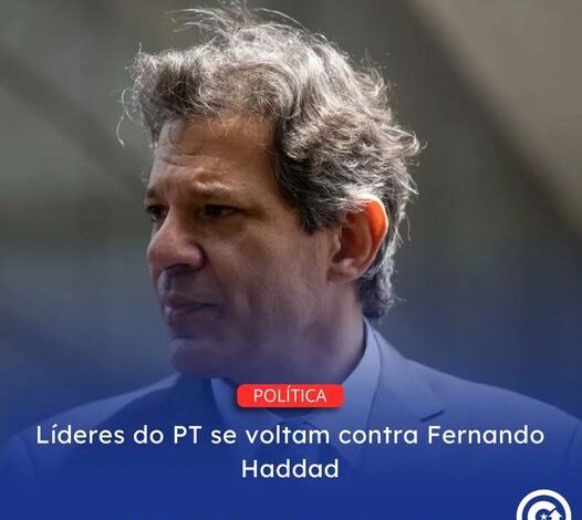  Líderes do PT se revoltam contra Fernando Haddad