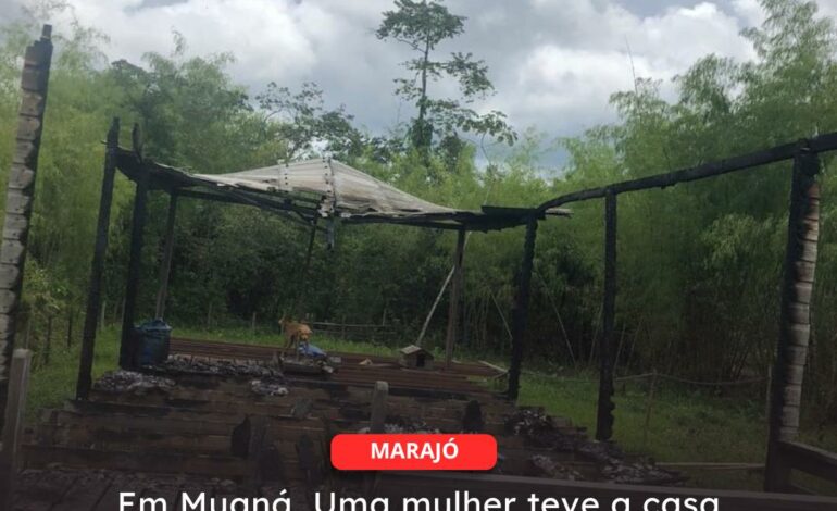  MUANÁ | No Marajó, Uma mulher teve a casa totalmente incendiada pelo o próprio marido, após um ataque de fúria.