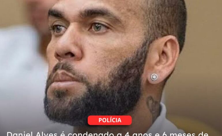  ESPANHA | Daniel Alves é condenado a 4 anos e 6 meses de prisão por agressão sexual