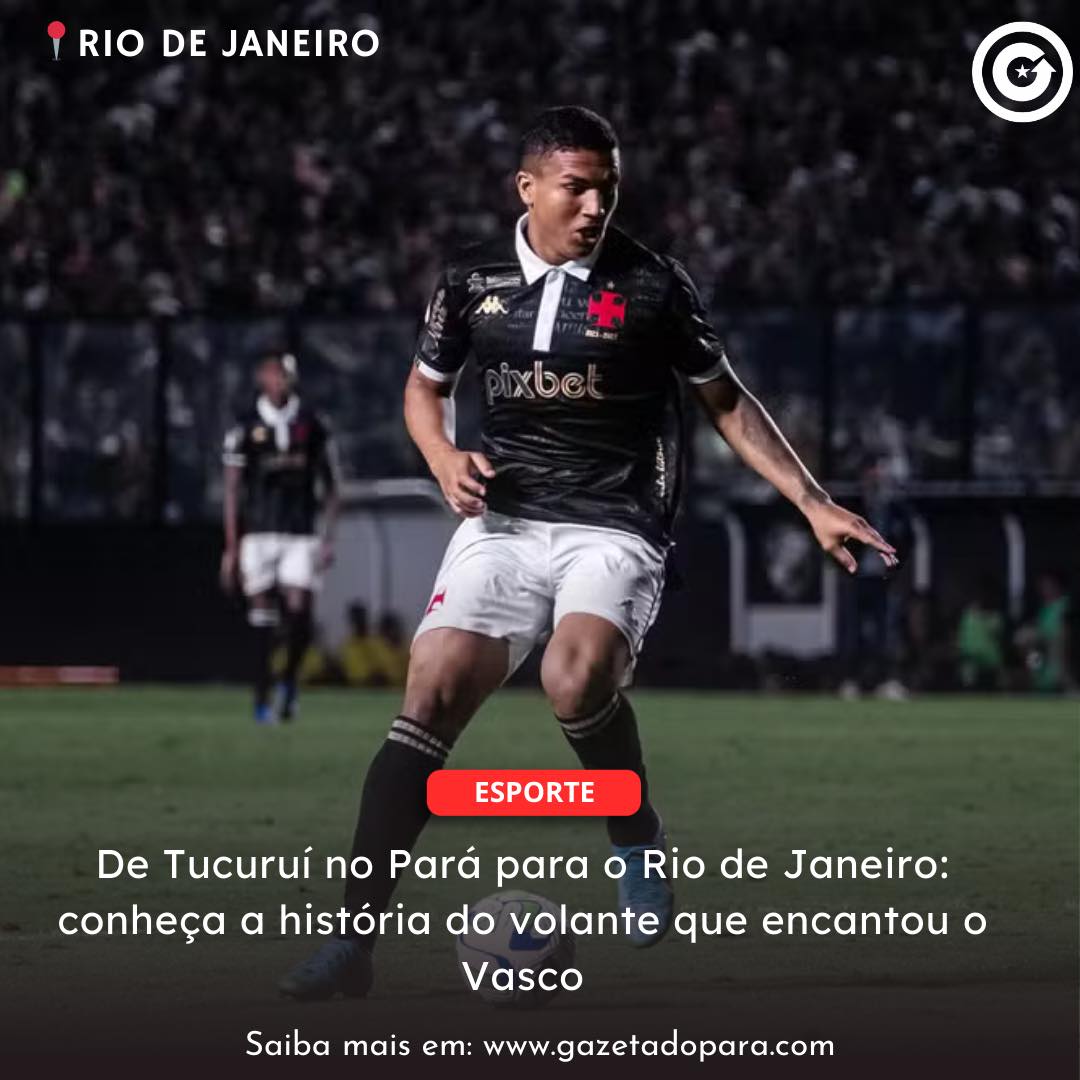FUTEBOL | De Tucuruí no Pará para o Rio de Janeiro: conheça a história do volante que encantou o Vasco