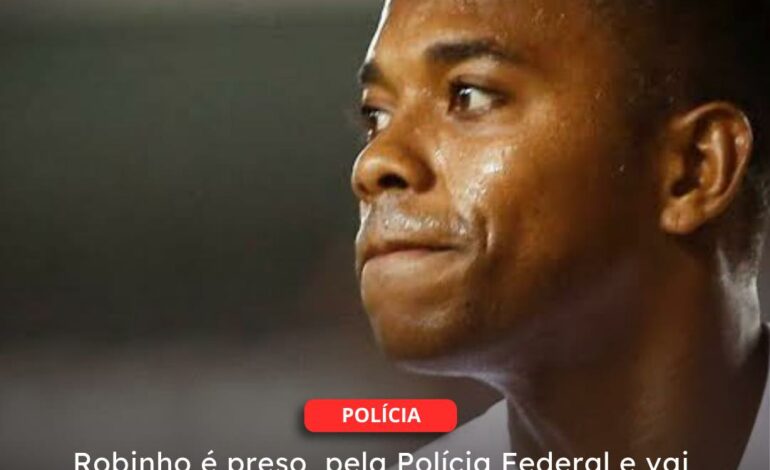  SANTOS/SP | Robinho é preso pela Polícia Federal e vai cumprir pena de 9 anos em regime fechado por estupro