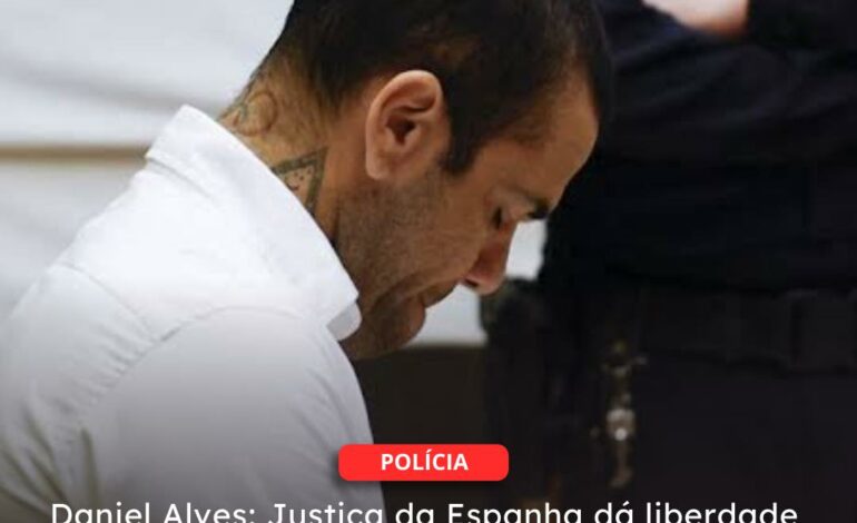  Daniel Alves: Justiça da Espanha dá liberdade provisória a ex-jogador sob fiança de 1 milhão de euros