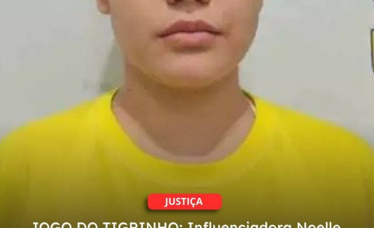  BELÉM | JOGO DO TIGRINHO: Influenciadora Noelle Araújo é presa novamente por descumprir medidas cautelares impostas pela Justiça