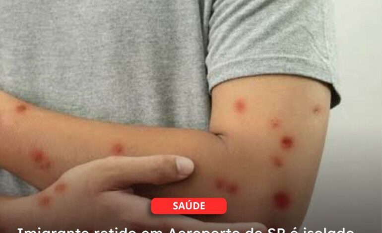  SÃO PAULO | Imigrante retido em Aeroporto de SP é isolado em hotel após suspeita de mpox; Ministério da Saúde foi notificado e aguarda exame