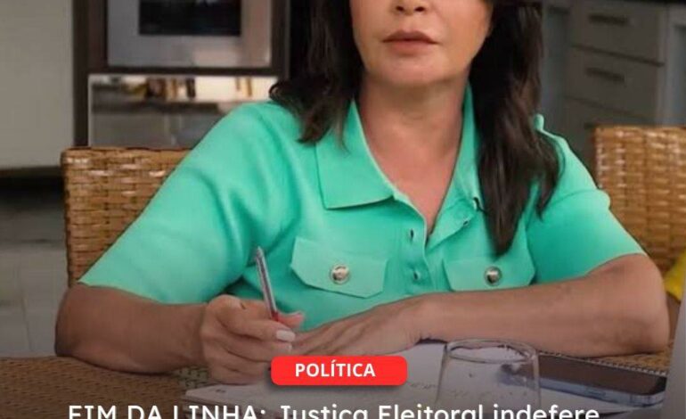  TUCURUÍ | FIM DA LINHA: Justiça Eleitoral indefere candidatura de Eliane Lima