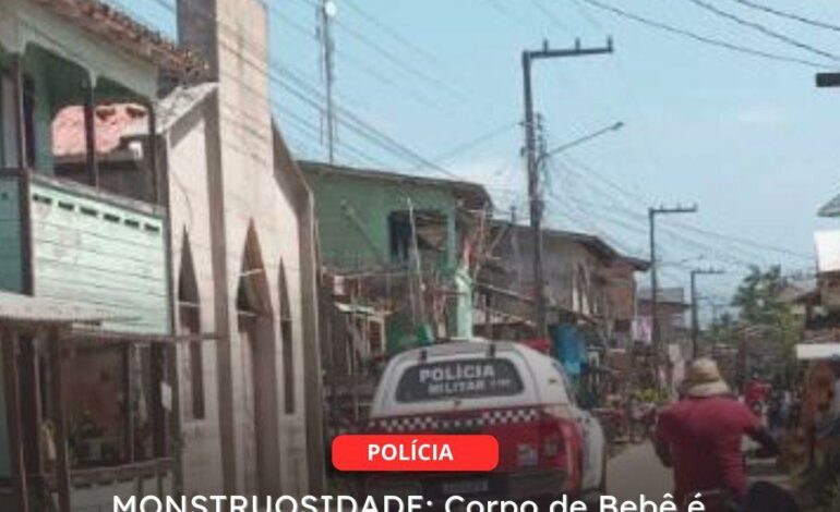  MUANÁ | MONSTRUOSIDADE: Corpo de Bebê é encontrada decapitada e quebrada no Marajó