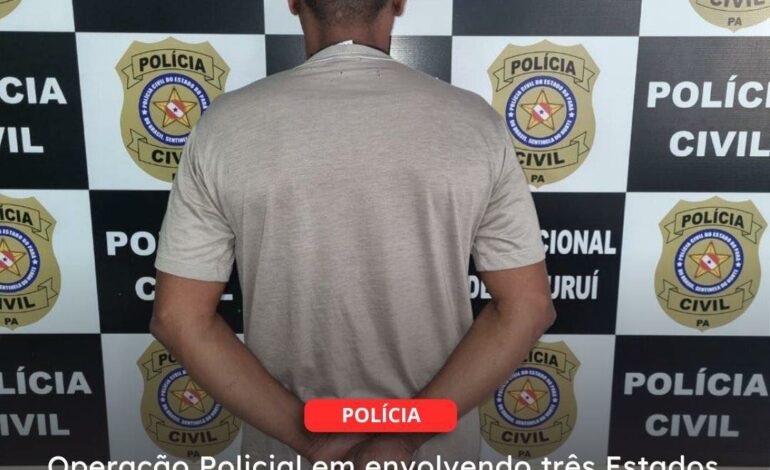  TUCURUÍ | Operação Policial em envolvendo três Estados prende acusado de estupro de vulnerável