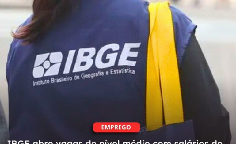  CONCURSOS | IBGE abre vagas de nível médio com salários de até R$ 3.379